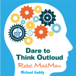 Dare To Think Out Loud