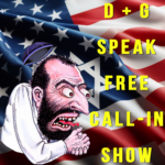 D+G SPEAK FREE CALL-IN SHOW